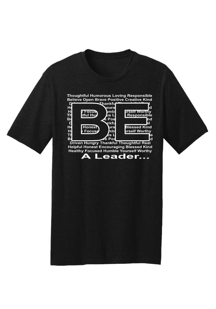 BE A Leader | T-Shirt