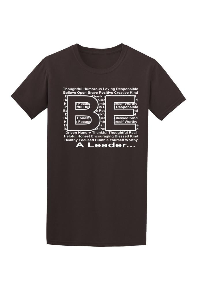 BE A Leader | T-Shirt